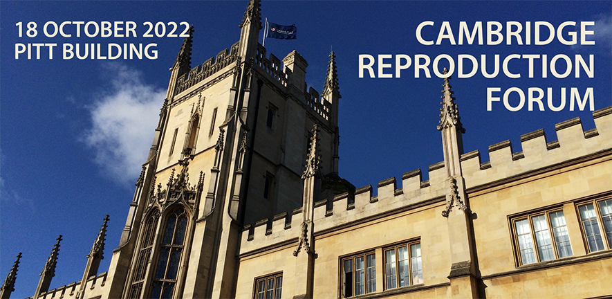 Cambridge Reproduction Forum, 18 October 2022