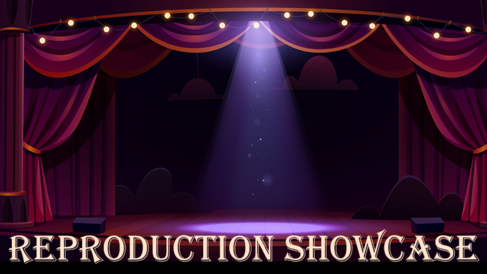Reproduction Showcase
