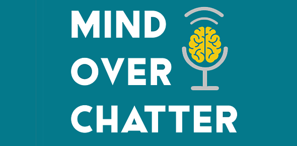 Mind Over Chatter: the Cambridge University podcast
